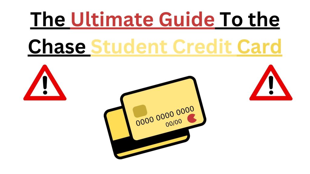 The Ultimate Guide to the Chase Student Credit Card